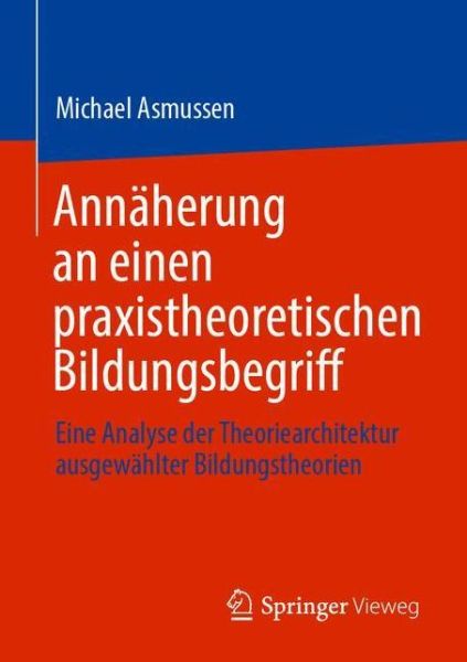 Cover for Asmussen · Annäherung an einen praxistheo (Book) (2020)