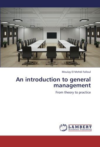 Cover for Moulay El Mehdi Falloul · An Introduction to General Management: from Theory to Practice (Paperback Book) (2012)