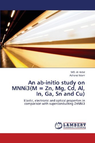 Cover for Azharul Islam · An Ab-initio Study on Mnni3 (M = Zn, Mg, Cd, Al,  In, Ga, Sn and Cu): Elastic, Electronic and Optical Properties in Comparison with Superconducting Znnni3 (Paperback Bog) (2012)