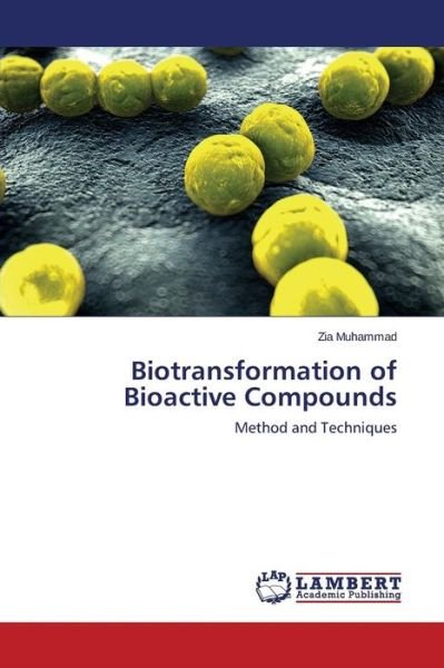 Cover for Zia Muhammad · Biotransformation of Bioactive Compounds: Method and Techniques (Taschenbuch) (2014)