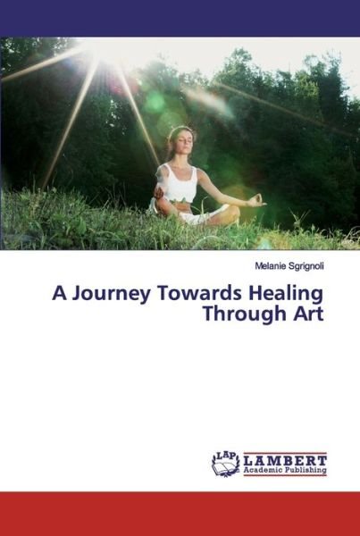 Cover for Sgrignoli · A Journey Towards Healing Thr (Buch) (2019)