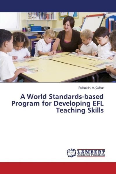 Cover for Gohar Rehab H a · A World Standards-based Program for Developing Efl Teaching Skills (Paperback Book) (2015)