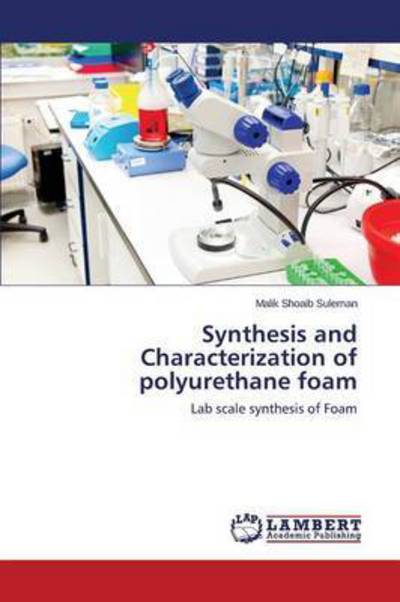 Cover for Suleman Malik Shoaib · Synthesis and Characterization of Polyurethane Foam (Taschenbuch) (2015)