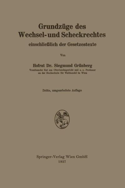 Cover for Siegmund Grunberg · Grundzuge Des Wechsel- Und Scheckrechtes Einschliesslich Der Gesetzestexte (Paperback Book) [3rd 3. Aufl. 1927 edition] (1927)