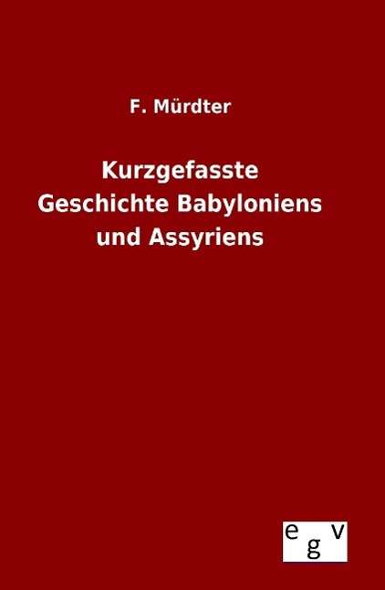 Cover for Mürdter · Kurzgefasste Geschichte Babylon (Book) (2015)