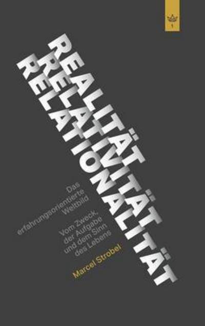 Cover for Marcel Strobel · Realitat Relativitat Relationalitat: Das Erfahrungsorientierte Weltbild (Hardcover Book) (2016)