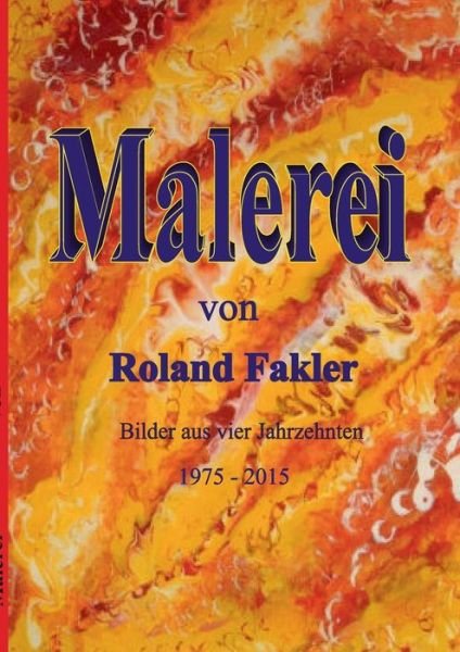 Cover for Fakler · Malerei von Roland Fakler (Buch) (2015)