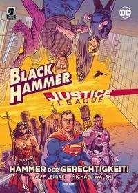 Cover for Jeff Lemire · Black Hammer / Justice League: Hammer der Gerechtigkeit (Gebundenes Buch) (2021)