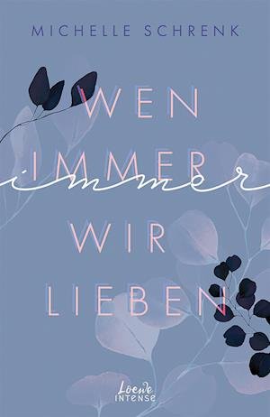 Cover for Michelle Schrenk · Wen immer wir lieben (Immer-Trilogie - Band 1) (Pocketbok) (2021)