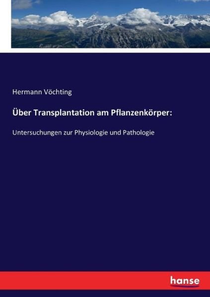 Über Transplantation am Pflanz - Vöchting - Livres -  - 9783743480643 - 1 février 2017
