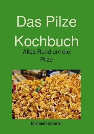 Das Pilze Kochbuch - Hammer - Książki -  - 9783745093643 - 