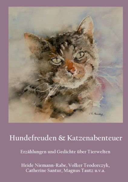 Cover for Heide Niemann-Rabe · Hundefreuden &amp; Katzenabenteuer: Erzahlungen und Gedichte uber Tierwelten (Paperback Bog) (2020)