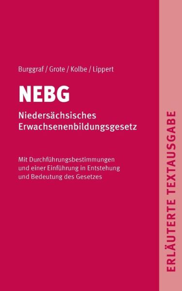 Cover for Burggraf Dietrich · NEBG - Niedersachsisches Erwachsenenbildungsgesetz: Erlauterte Textausgabe (Paperback Book) (2020)