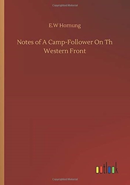 Cover for E W Hornung · Notes of A Camp-Follower On Th Western Front (Paperback Book) (2020)