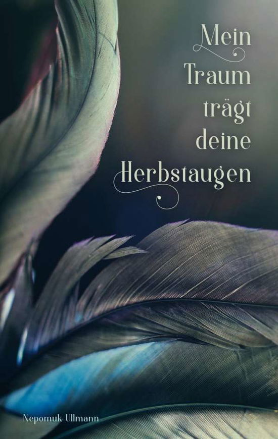 Cover for Ullmann · Mein Traum trägt deine Herbstau (Book) (2020)