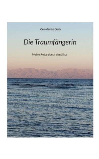 Cover for Constanze Beck · Die Traumfängerin (Paperback Book) (2022)