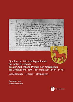 Cover for Thorbecke Jan Verlag · Quellen zur Wirtschaftsgeschichte der Abtei Reichenau aus der Zeit Johann Pfusers von Nordstetten als Großkeller (1450-1464) und Abt (1464-1491) (Hardcover bog) (2022)