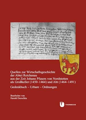 Cover for Thorbecke Jan Verlag · Quellen zur Wirtschaftsgeschichte der Abtei Reichenau aus der Zeit Johann Pfusers von Nordstetten als Großkeller (1450-1464) und Abt (1464-1491) (Hardcover Book) (2022)
