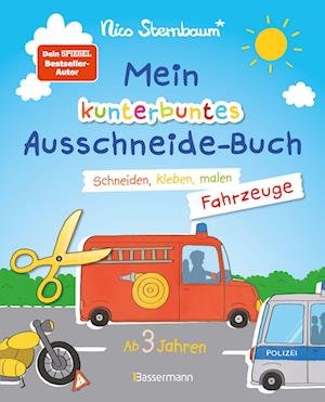 Cover for Nico Sternbaum · Mein kunterbuntes Ausschneidebuch - Fahrzeuge. Schneiden, kleben, malen ab 3 Jahren. Mit Scherenführerschein (Paperback Book) (2021)