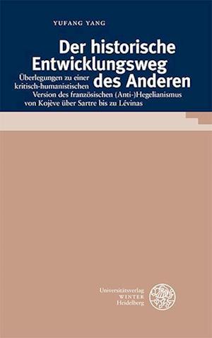 Historische Entwicklungsweg des Anderen - Yufang Yang - Bücher - Universitatsverlag Winter GmbH Heidelber - 9783825395643 - 14. Dezember 2023