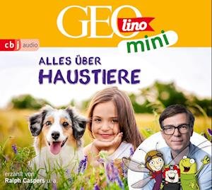 Cover for Dax,eva; Kammerhoff,heiko; Versch,oliver; Griem · Geolino Mini: Alles über Haustiere (CD) (2023)