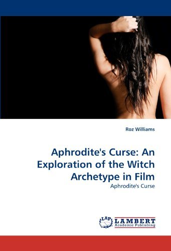 Cover for Roz Williams · Aphrodite's Curse: an Exploration of the Witch Archetype in Film (Pocketbok) (2010)