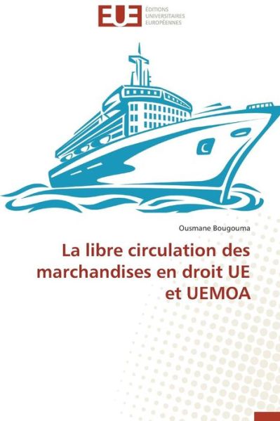 Cover for Bougouma Ousmane · La Libre Circulation Des Marchandises en Droit Ue et Uemoa (Paperback Book) (2018)