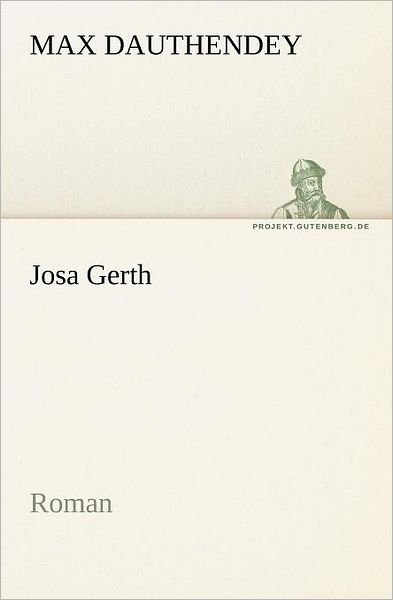 Cover for Max Dauthendey · Josa Gerth: Roman (Tredition Classics) (German Edition) (Paperback Book) [German edition] (2012)