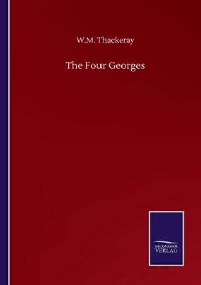 Cover for W M Thackeray · The Four Georges (Paperback Book) (2020)