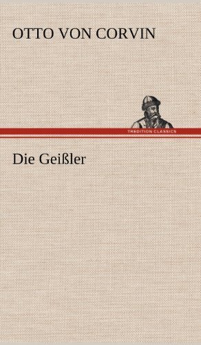 Cover for Otto Von Corvin · Die Geissler (Innbunden bok) [German edition] (2012)