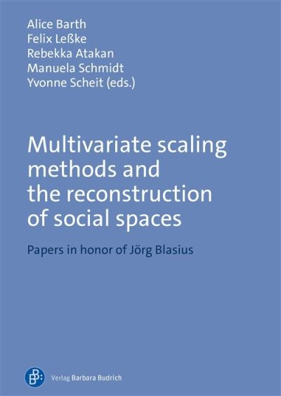 Cover for Multivariate Scaling Methods and the Reconstruction of Social Spaces: Papers in Honor of Jorg Blasius (Paperback Book) (2023)