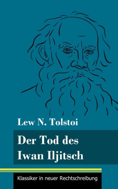 Cover for Lew N Tolstoi · Der Tod des Iwan Iljitsch (Hardcover bog) (2021)