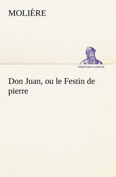 Cover for Molière · Don Juan, Ou Le Festin De Pierre (Tredition Classics) (French Edition) (Paperback Bog) [French edition] (2012)