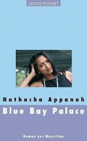 Cover for Nathacha Appanah · Lenos Pocket.164 Appanah:blue Bay Palac (Book)