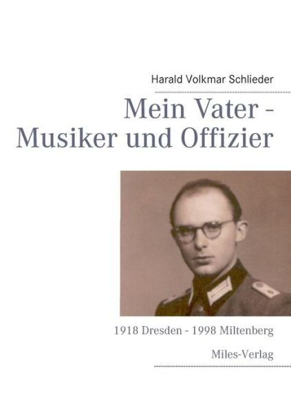 Cover for Harald Volkmar Schlieder · Mein Vater - Musiker Und Offizier (Paperback Book) [German edition] (2013)