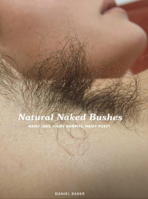 Cover for Natural Naked Bushes: Hairy Legs, Hairy Armpits, Hairy Pussy (Hardcover bog) (2022)