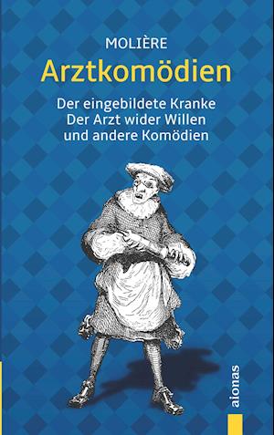 Cover for Jean-Baptiste Molière · Arztkomödien: Molière: Der eingebildete Kranke, Arzt wider Willen u. a. (Paperback Book) (2017)
