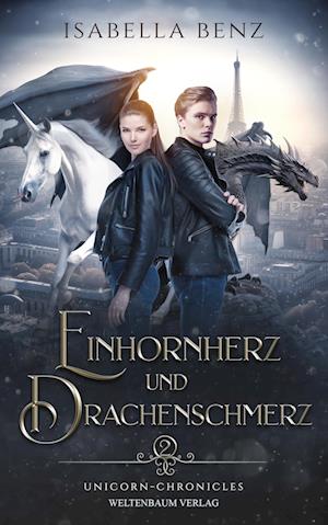 Cover for Isabella Benz · Unicorn Chronicles - Einhornherz und Drachenschmerz (Book) (2024)