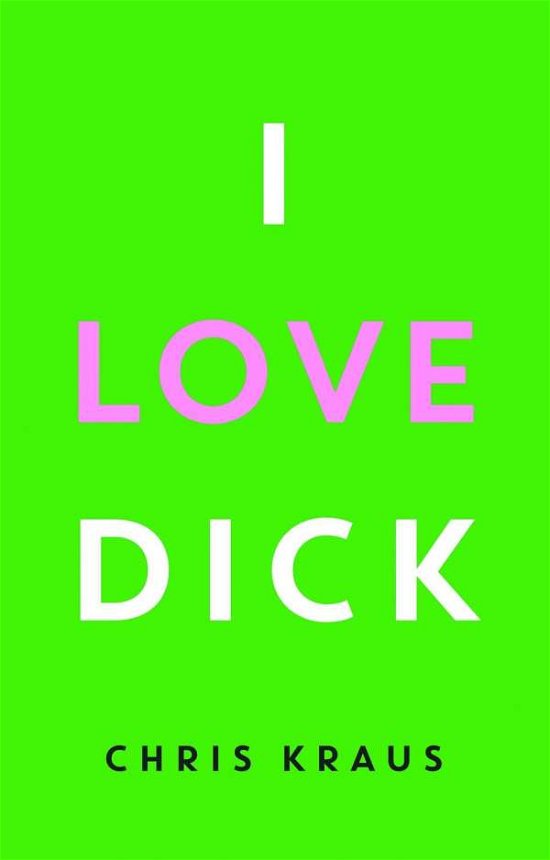 I love Dick - Kraus - Kirjat -  - 9783957573643 - 