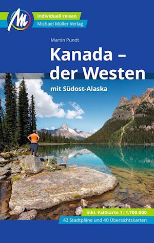 Cover for Martin Pundt · Kanada - der Westen mit Südost-Alaska Reiseführer Michael Müller Verlag (Book) (2022)