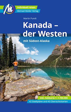 Kanada - der Westen mit Südost-Alaska Reiseführer Michael Müller Verlag - Martin Pundt - Books - Michael Müller Verlag - 9783966850643 - November 28, 2022