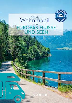 Cover for KUNTH Mit dem Wohnmobil an Europas Flüsse und Seen (Book) (2024)