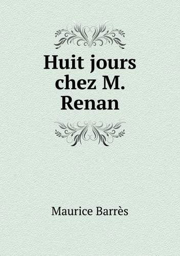 Cover for Maurice Barrès · Huit Jours Chez M. Renan (Paperback Bog) [French edition] (2013)