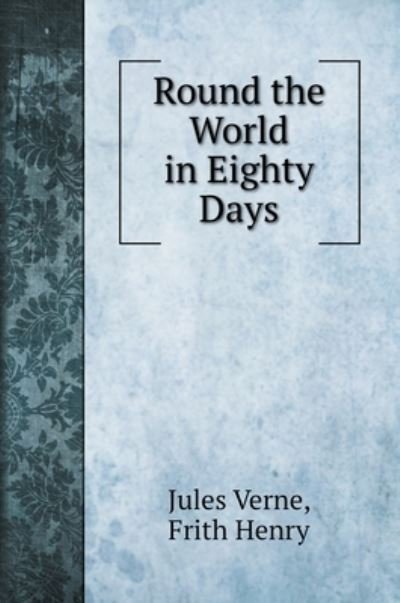 Cover for Jules Verne · Round the World in Eighty Days (Hardcover bog) (2020)