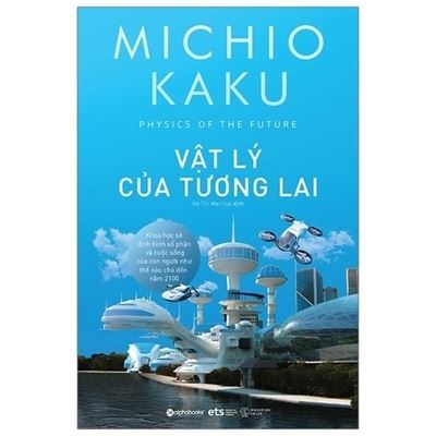 Physics of the Future: How Science Will Shape Human Destiny and Our Daily Lives by the Year 2100 - Michio Kaku - Books - Gioi - 9786047769643 - 2020