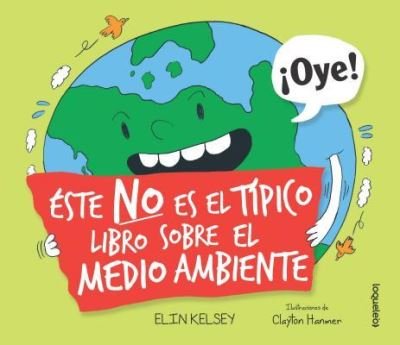 Cover for Elin Kelsey · Este No Es El Tipico Libro Sobre El Medio Ambiente (Paperback Book) (2016)