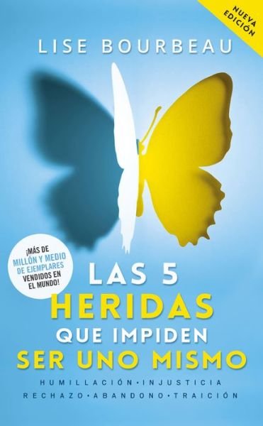 Cover for Lise Bourbeau · Las 5 Heridas Que Impiden Ser Uno Mismo (Paperback Book) (2021)