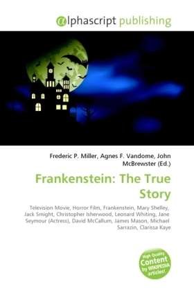 Cover for Frankenstein · The True Story (Book)