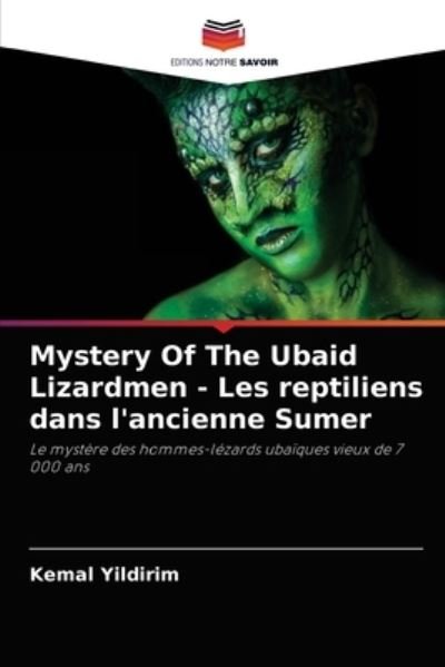 Cover for Kemal Yildirim · Mystery Of The Ubaid Lizardmen - Les reptiliens dans l'ancienne Sumer (Paperback Bog) (2021)