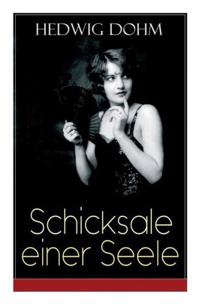 Cover for Hedwig Dohm · Schicksale einer Seele (Paperback Book) (2018)